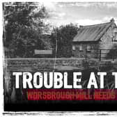 Trouble At T'Mill Worsbrough Mill needs your help