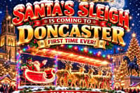 Santa is coming to Doncaster. 