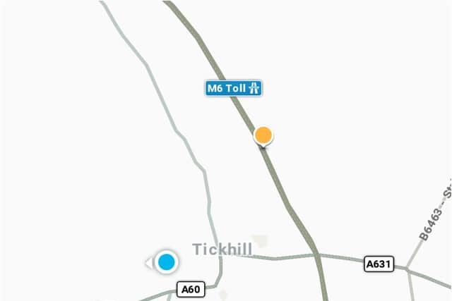 The maps app showed the M6 running past Tickhill - when its actually 82 miles away in the Midlands.