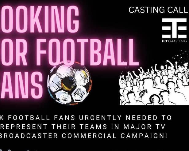 Football fans needed for TV commercial where you could earn £6,000.