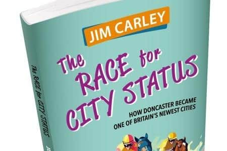 Jim Carley's book charts the campaign for Doncaster to become a city.