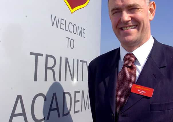 Ian Brew was principal at Trinity Academy, Thorne, when it became Doncaster's first academy in 2005. Now 30 per cent of borough schools are academies