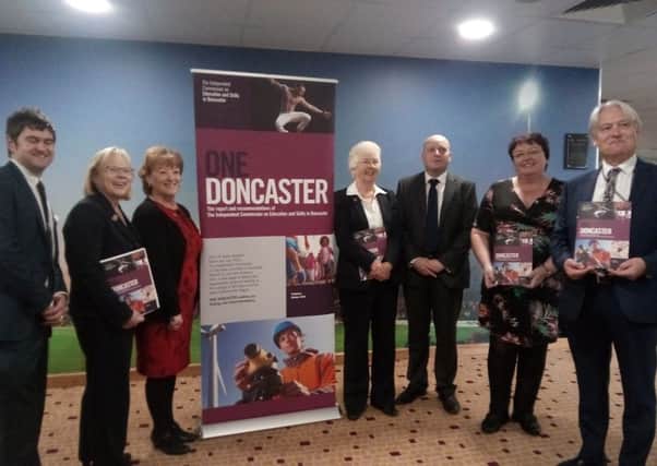 Doncaster officials with commissioners of the 'One Doncaster' report in to the town's education and skills.